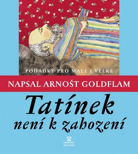 Tatínek není k zahození - Arnošt Goldflam - Kliknutím na obrázek zavřete